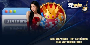 Đăng Nhập 99WIN