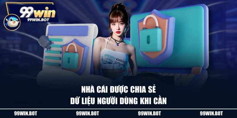 Chính Sách Bảo Mật 2 Nhà cái được chia sẻ dữ liệu người dùng khi cần